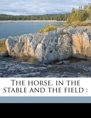 The horse, in the stable and the field