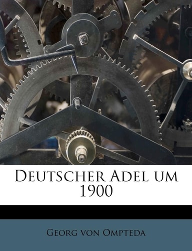 Deutscher Adel Um 1900 (English and German Edition)