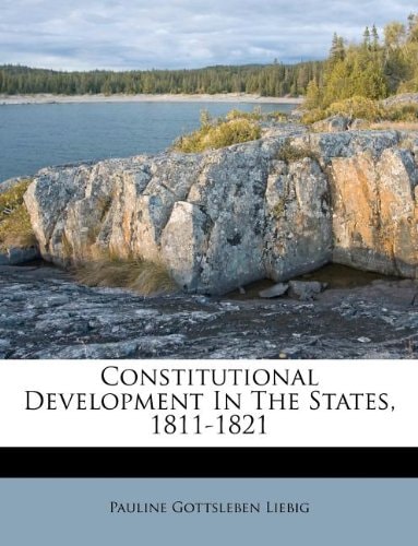 Constitutional Development In The States, 1811-1821