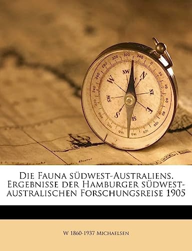Die Fauna Sudwest-Australiens. Ergebnisse Der Hamburger Sudwest-Australischen Forschungsreise 1905 (English and German Edition)