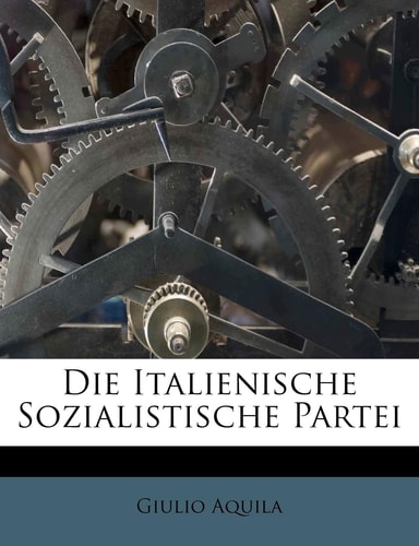 Die Italienische Sozialistische Partei (English and German Edition)