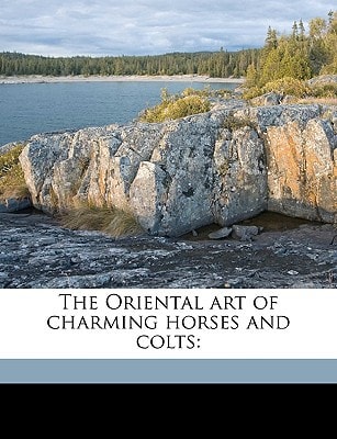 The Oriental art of charming horses and colts