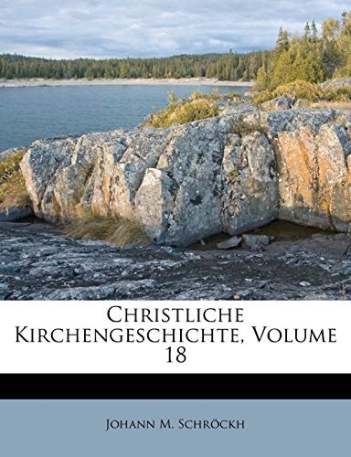 Christliche Kirchengeschichte, Volume 18