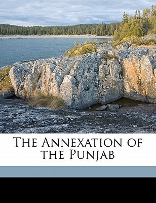 The Annexation of the Punjab