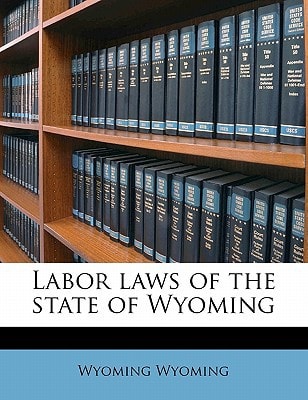 Labor laws of the state of Wyoming