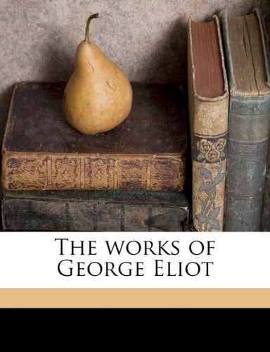 The works of George Eliot