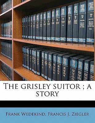 The grisley suitor ; a story