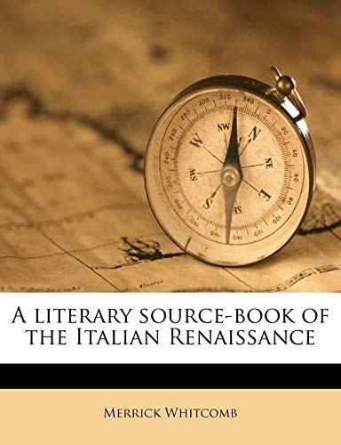A Literary Source-Book of the Italian Renaissance
