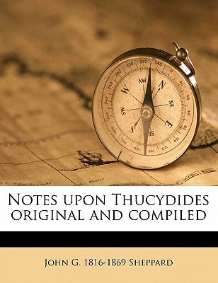 Notes upon Thucydides original and compiled