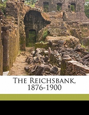 The Reichsbank, 1876-1900