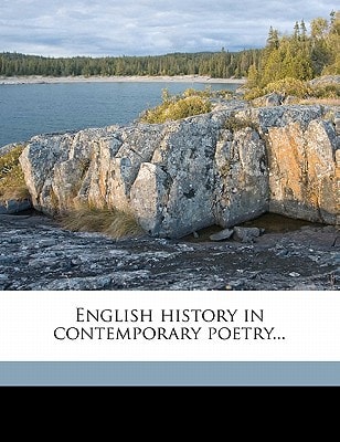 English History in Contemporary Poetry... Volume 3