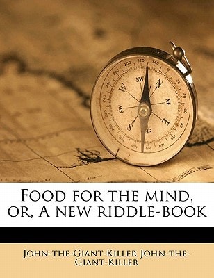 Food for the mind, or, A new riddle-book