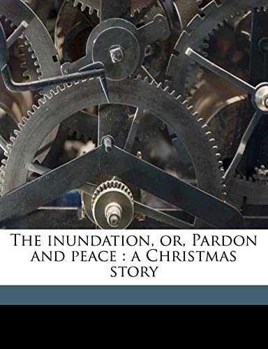 The inundation, or, Pardon and peace: a Christmas story