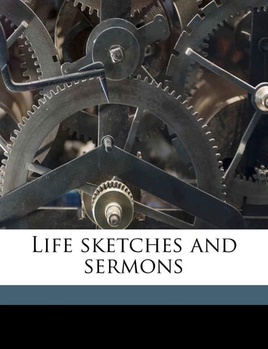Life sketches and sermons