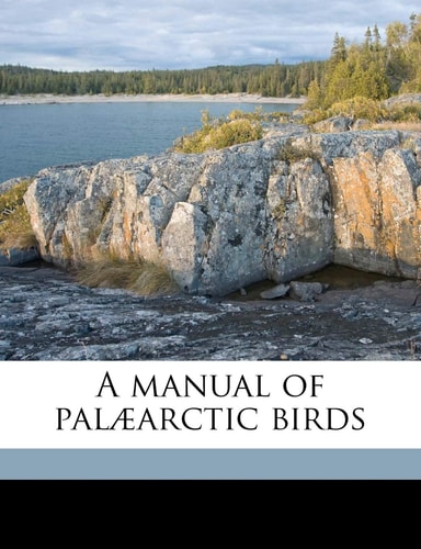 A manual of palæarctic birds Volume 2