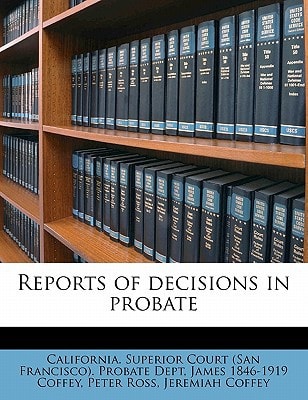 Reports of decisions in probate Volume 1