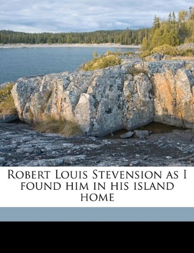 Robert Louis Stevension as I found him in his island home