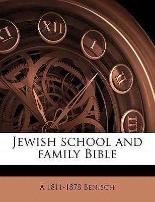 Jewish school and family Bible Volume 1