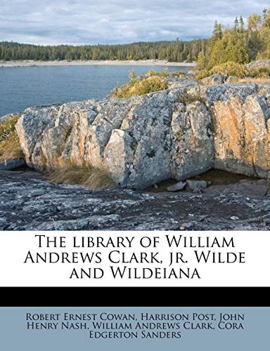 The library of William Andrews Clark, jr. Wilde and Wildeiana Volume 2