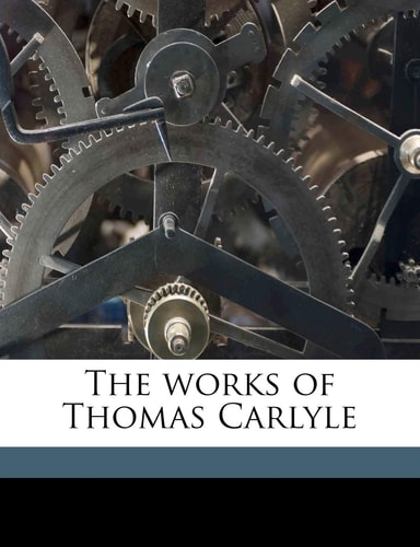 The works of Thomas Carlyle Volume 25