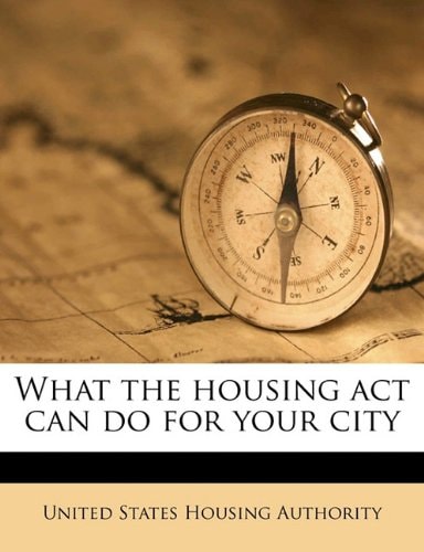 What the housing act can do for your city
