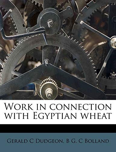 Work in connection with Egyptian wheat