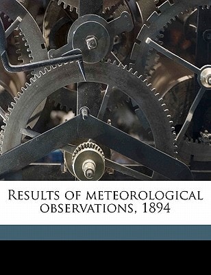 Results of meteorological observations, 1894