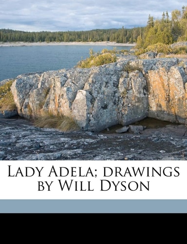 Lady Adela; drawings by Will Dyson