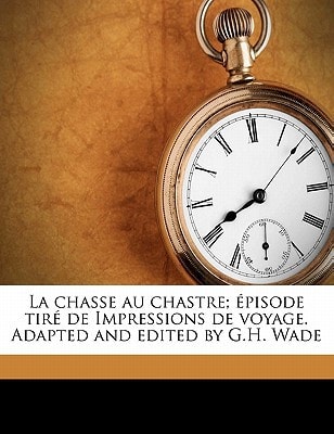 La chasse au chastre; épisode tiré de Impressions de voyage. Adapted and edited by G.H. Wade