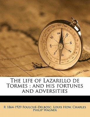 The life of Lazarillo de Tormes: and his fortunes and adversities