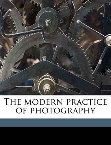 The modern practice of photography