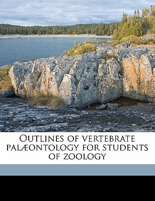 Outlines of vertebrate palæontology for students of zoology