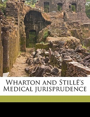 Wharton and Stillé's Medical jurisprudence