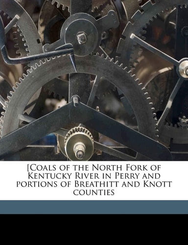 [Coals of the North Fork of Kentucky River in Perry and portions of Breathitt and Knott counties