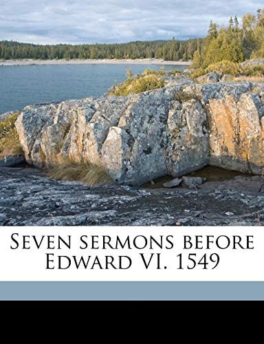 Seven Sermons Before Edward VI. 1549