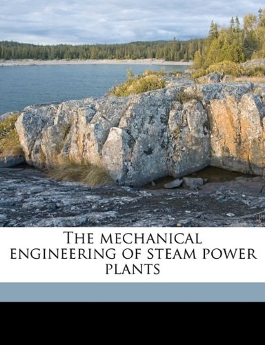 The mechanical engineering of steam power plants
