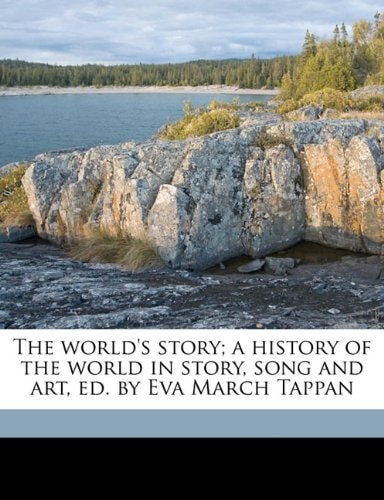 The world's story; a history of the world in story, song and art, ed. by Eva March Tappan Volume 2