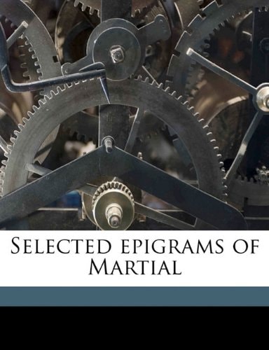 Selected epigrams of Martial