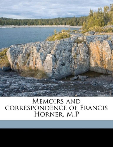 Memoirs and correspondence of Francis Horner, M.P Volume 2