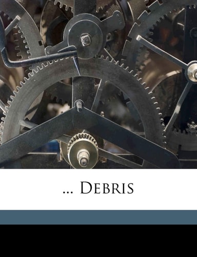 ... Debris
