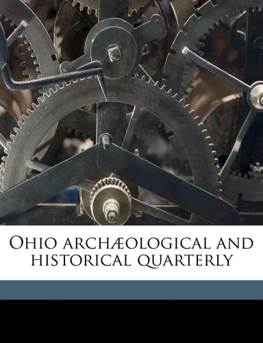 Ohio archæological and historical quarterly Volume 31