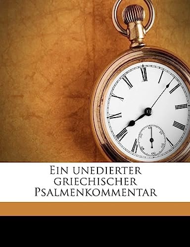 Ein Unedierter Griechischer Psalmenkommentar (English and German Edition)