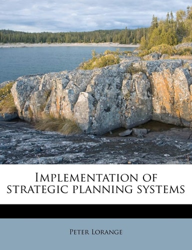 Implementation of Strategic Planning Systems