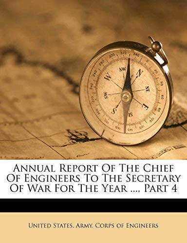Annual Report Of The Chief Of Engineers To The Secretary Of War For The Year ..., Part 4
