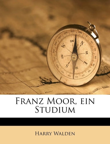 Franz Moor, Ein Studium (English and German Edition)