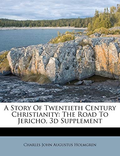 A Story Of Twentieth Century Christianity: The Road To Jericho, 3d Supplement