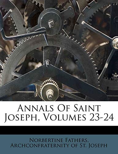 Annals Of Saint Joseph, Volumes 23-24