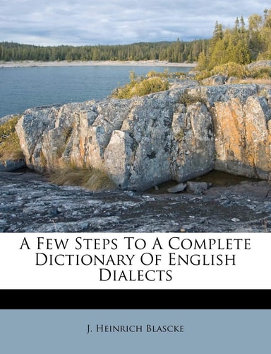 A Few Steps To A Complete Dictionary Of English Dialects