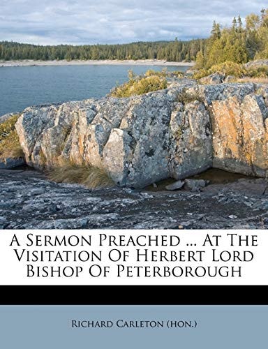 A Sermon Preached ... at the Visitation of Herbert Lord Bishop of Peterborough