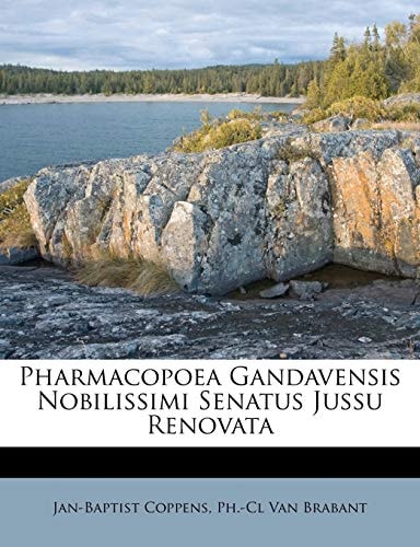 Pharmacopoea Gandavensis Nobilissimi Senatus Jussu Renovata